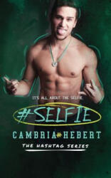 #Selfie - Cambria Hebert (ISBN: 9781938857720)