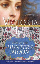 The Time of the Hunter's Moon - Victoria Holt (ISBN: 9781402277528)