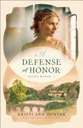 Defense of Honor - Kristi Ann Hunter (ISBN: 9780764230752)
