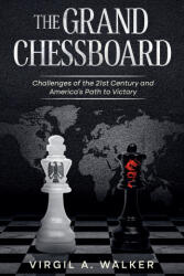 The Grand Chessboard - Virgil A. Walker (ISBN: 9781969172175)