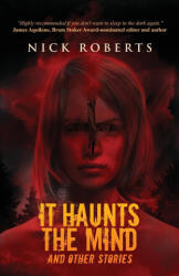 It Haunts the Mind - Nick Roberts (ISBN: 9781957133478)