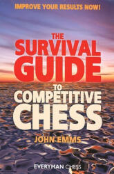 Survival Guide to Competitive Chess - John Emms (ISBN: 9781857444124)