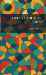Lasker's Manual of Chess - Emanuel Lasker (2026)