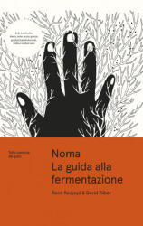 Noma. La guida alla fermentazione. Tutto comincia dal gusto - René Redzepi, David Zilber (2019)