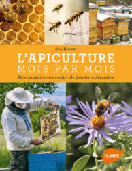 L'apiculture mois par mois Nouvelle édition - Jean Riondet (ISBN: 9782841389766)