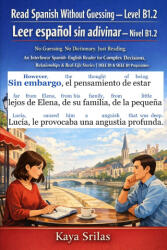 Read Spanish Without Guessing - Level B1.2 / Leer español sin adivinar - Nivel B1.2 - Kaya Srilas (2026)