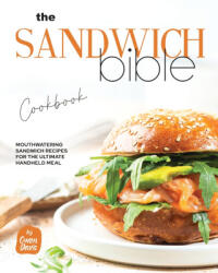 The Sandwich Bible Cookbook - Owen Davis (2024)