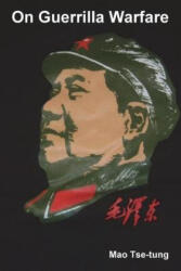 On Guerrilla Warfare - Mao Tse-Tung (ISBN: 9781774641835)
