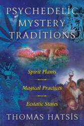 Psychedelic Mystery Traditions - Thomas Hatsis (ISBN: 9781620558003)