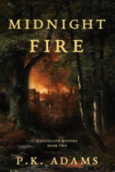 Midnight Fire - P. K. Adams (ISBN: 9781732361171)