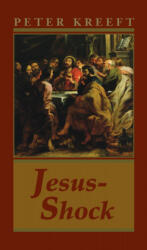 Jesus-Shock - Peter Kreeft (ISBN: 9781587313943)