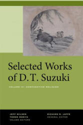 Selected Works of D. T. Suzuki, Volume III - Daisetsu Teitaro Suzuki (ISBN: 9780520269170)