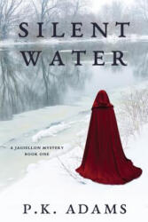 Silent Water - P. K. Adams (ISBN: 9781732361157)