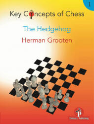 Key Concepts of Chess - Volume 1 - The Hedgehog - Grooten (ISBN: 9789464201253)