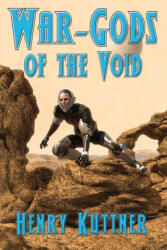 War-Gods of the Void - Henry Kuttner (ISBN: 9781515446903)
