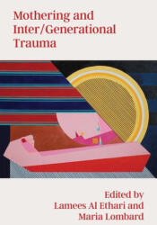Mothering and Inter/Generational Trauma - Lamees Al Ethari (ISBN: 9781772585483)