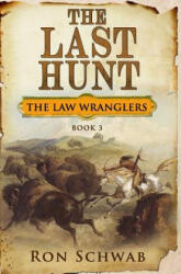 The Last Hunt - Ron Schwab (ISBN: 9781943421268)
