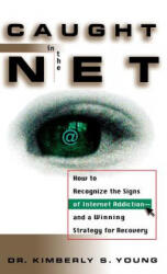 Caught in the Net - Kimberly S. Young (ISBN: 9780471191599)