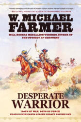 Desperate Warrior - W. Michael Farmer (ISBN: 9781633738751)