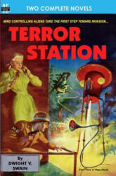 Terror Station & The Weapon From Eternity - Dwight V Swain (ISBN: 9781612870489)