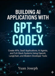 Building AI Applications with GPT-5 Codex - Yuan Joseph (2026)
