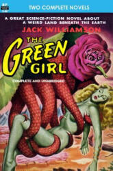 The Green Girl, The, & Robot Peril - Jack Williamson, Don Wilcox (2012)