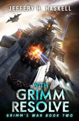 With Grimm Resolve - Jeffery H Haskell (2022)