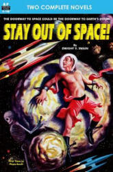 Stay Out of Space! & Rebels of the Red Planet - Dwight V Swain, Charles L Fontenay (2013)