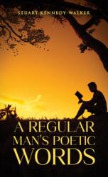 A Regular Man's Poetic Words (ISBN: 9781037114748)