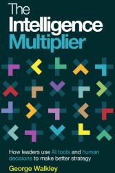 The Intelligence Multiplier (ISBN: 9781805760511)