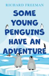 Some Young Penguins Have an Adventure (ISBN: 9781806345830)