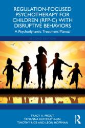 Regulation-Focused Psychotherapy for Children (RFP-C) with Disruptive Behaviors (ISBN: 9781041074793)