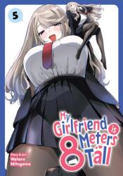 My Girlfriend is 8 Meters Tall Vol. 5 (ISBN: 9798895613832)
