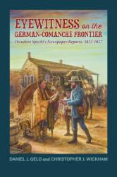 Eyewitness on the German-Comanche Frontier (ISBN: 9781649670410)