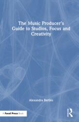 The Music Producer's Guide to Studios, Focus and Creativity (ISBN: 9781041218630)