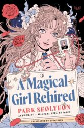 A Magical Girl Rehired (ISBN: 9780063475960)
