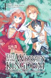 Tale of the Wizrain Kingdom: The Dragon Is the Bride, Vol. 1 (ISBN: 9798855435252)