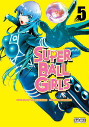 Super Ball Girls, Vol. 5 (ISBN: 9798855439410)