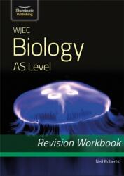 WJEC Biology for AS Level: Revision Workbook (ISBN: 9781912820382)