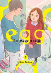 egg: I'm Your Child, Vol. 1 (ISBN: 9798855431223)