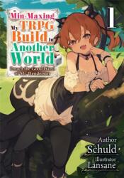 Min-Maxing My Trpg Build in Another World: Volume 1 (ISBN: 9781718323957)