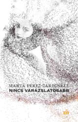 Nincs varázslatosabb (ISBN: 9789631447798)