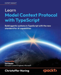 Learn Model Context Protocol with TypeScript - Christoffer Noring, Dan Wahlin (ISBN: 9781806661398)