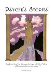 Psyche's Stories, Volume 3: Modern Jungian Interpretations of Fairy Tales - Murray Stein, Lionel Corbett (ISBN: 9781630514693)