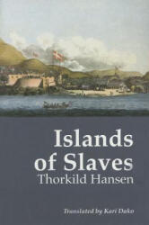 Islands of Slaves - Thorkild Hansen (ISBN: 9789988550622)
