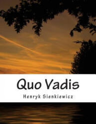 Quo Vadis - Henryk Sienkiewicz, Jeremiah Curtin (ISBN: 9781537318097)
