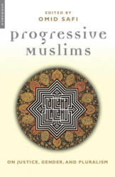 Progressive Muslims - Omid Safi (ISBN: 9781851683161)