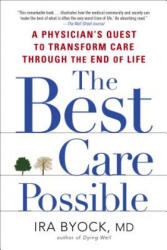 The Best Care Possible - Ira Byock (ISBN: 9781583335123)