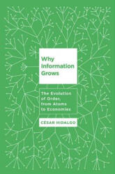 Why Information Grows - Cesar Hidalgo (ISBN: 9780465048991)