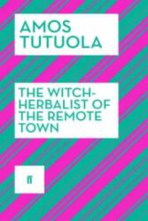 Witch-Herbalist of the Remote Town - Amos Tutuola (ISBN: 9780571316922)
